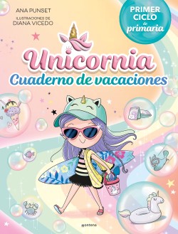 Unicornia - Cuaderno de vacaciones. Primer ciclo de primaria